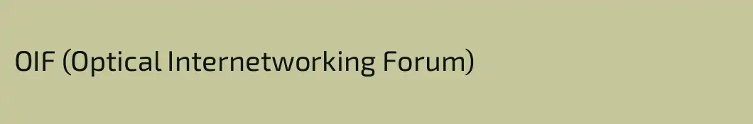 OIF (Optical Internetworking Forum)